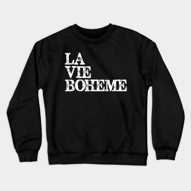 La Vie Boheme Musical Theatre Actor & Stage Manager Crewneck Sweatshirt by merkraht